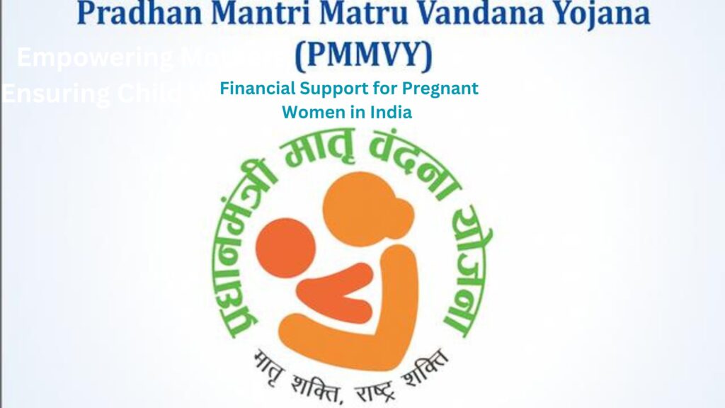Pradhan Mantri Matru Vandana Yojana (PMMVY) Pradhan Mantri Matru Vandana Yojana (PMMVY)