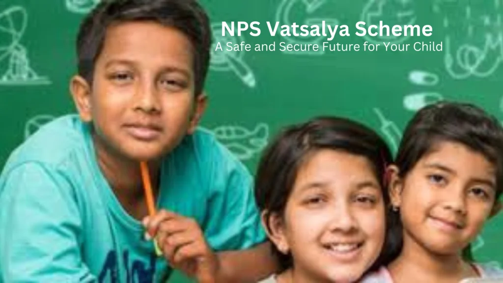 NPS Vatsalya is a great scheme to plan for the future of your child.